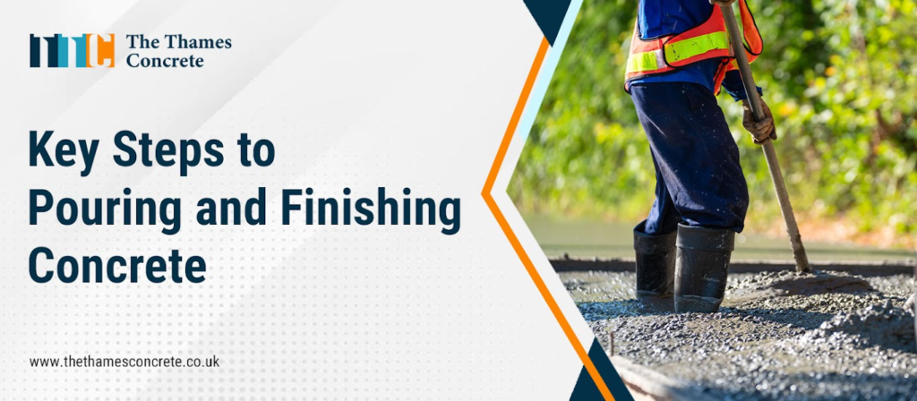 Steps to Pouring and Finishing Concrete